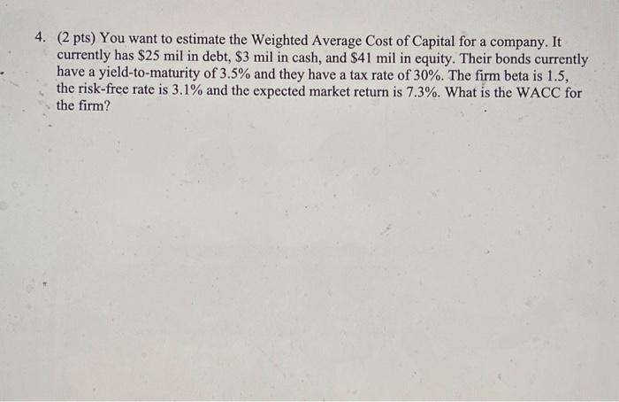 Solved 4. (2 pts) You want to estimate the Weighted Average | Chegg.com