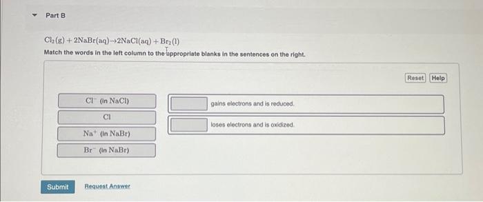 Solved Cl2( g)+2NaBr(aq)→2NaCl(aq)+Br2(l) Match the words in | Chegg.com
