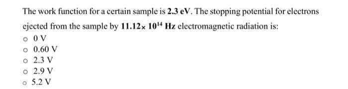 Solved The work function for a certain sample is 2.3 eV. The | Chegg.com