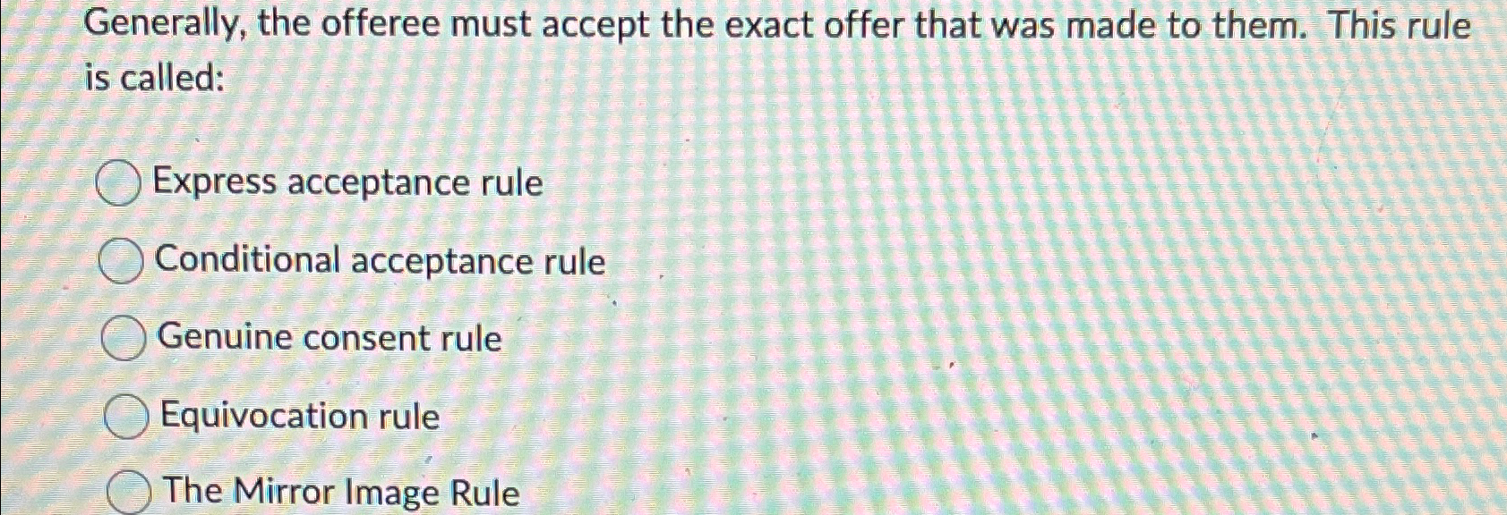 Solved Generally, the offeree must accept the exact offer | Chegg.com