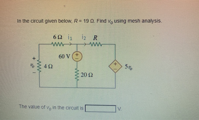 Solved In the circuit given below, R = 19 A. Find Vo using | Chegg.com