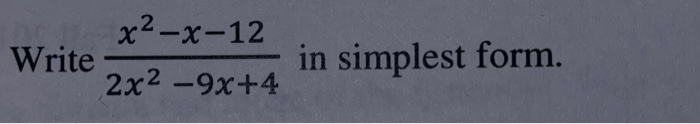 solved-x-x-12-write-2x2-9x-4-in-simplest-form-chegg