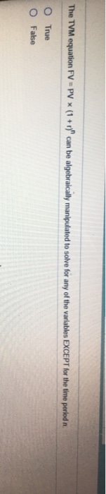 Solved The TVM equation FV = PV * (1 + r)" can be | Chegg.com