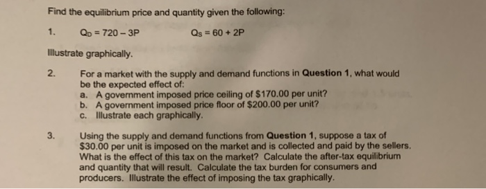 Solved Find the equilibrium price and quantity given the | Chegg.com