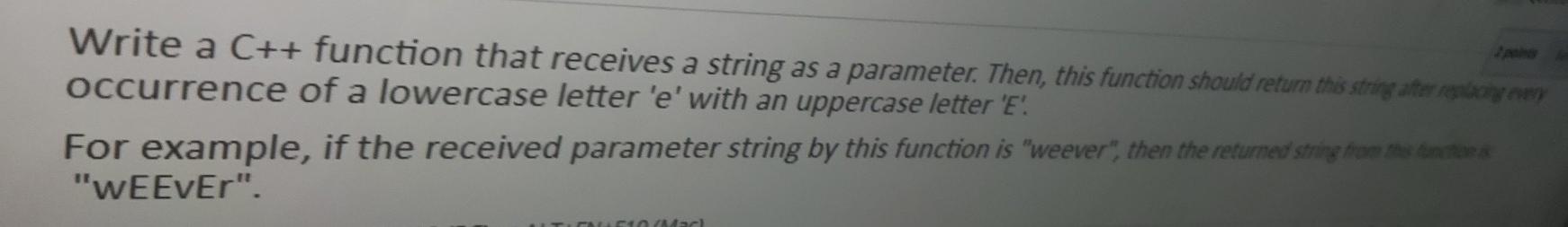 Solved Write a C++ function that receives a string as a | Chegg.com