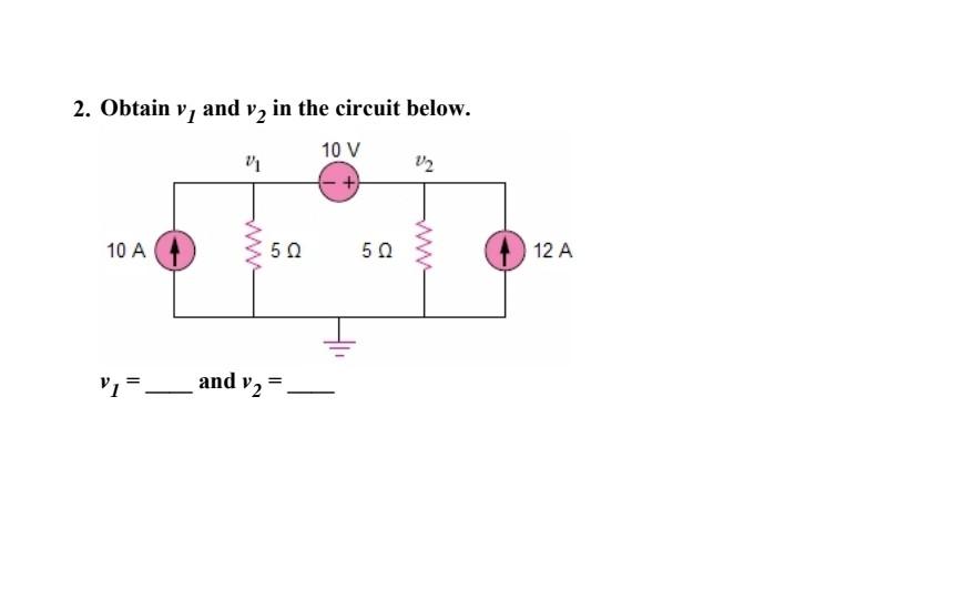 Solved 2. Obtain V1 And V2 In The Circuit Below. V1= And V2= | Chegg.com