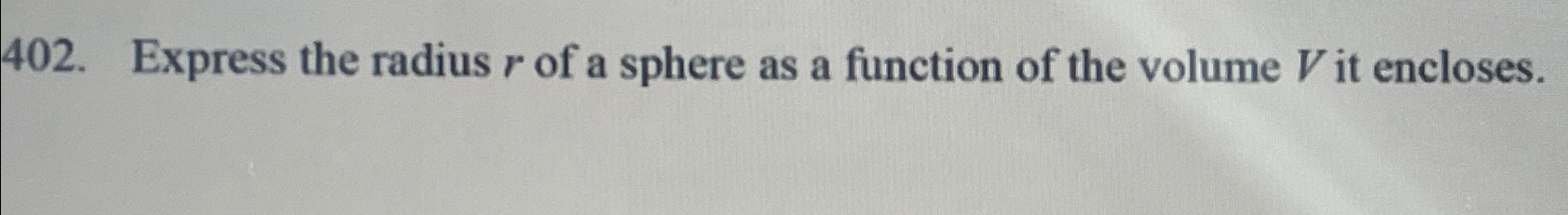 Solved Express the radius r ﻿of a sphere as a function of | Chegg.com