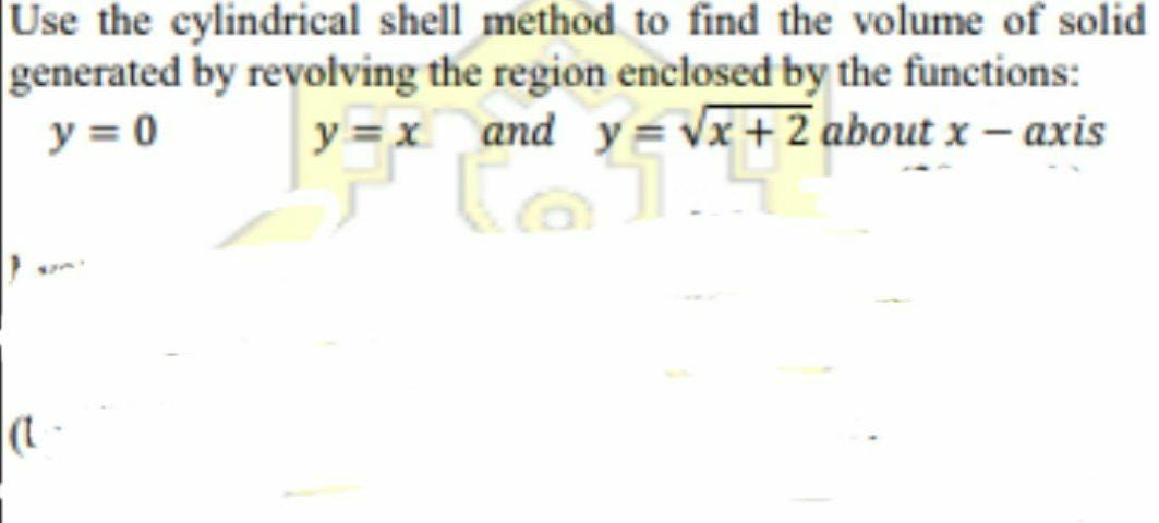 Solved Use the cylindrical shell method to find the volume | Chegg.com