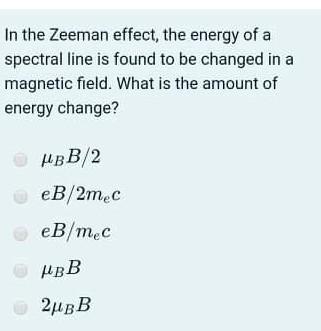Solved In the Zeeman effect, the energy of a spectral line | Chegg.com