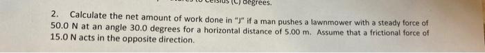 Solved degrees. 2. Calculate the net amount of work done in | Chegg.com