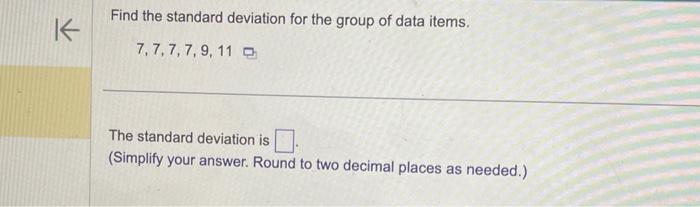 Solved Find the standard deviation for the group of data | Chegg.com