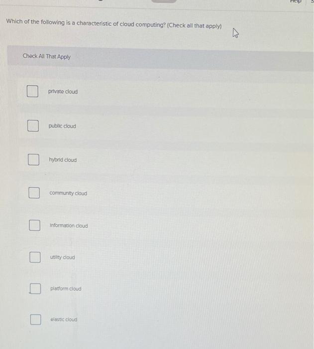 Solved Which of the following is a characteristic of cloud | Chegg.com