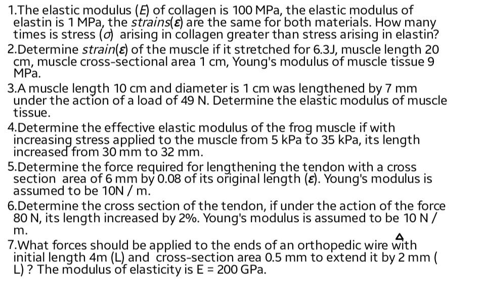 Solved 1.The elastic modulus (E) of collagen is 100 MPa, the | Chegg.com