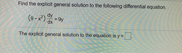 Solved Find the explicit general solution to the following | Chegg.com