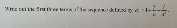 Solved Write out the first three terms of the sequence | Chegg.com