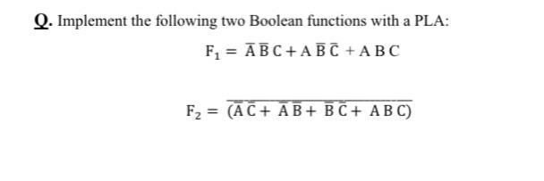 Solved Q. Implement the following two Boolean functions with | Chegg.com