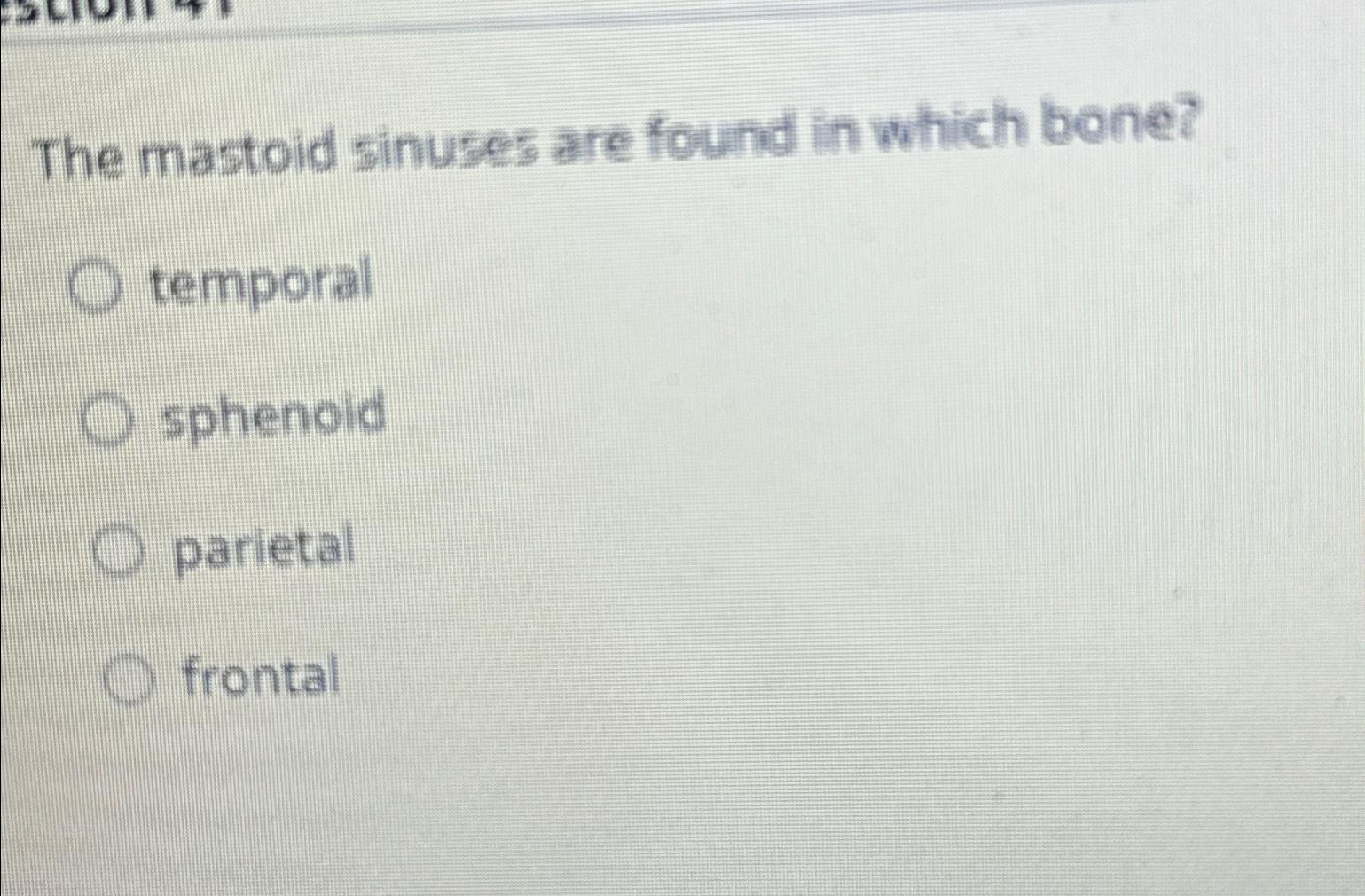 Solved The mastoid sinuses are found in which | Chegg.com