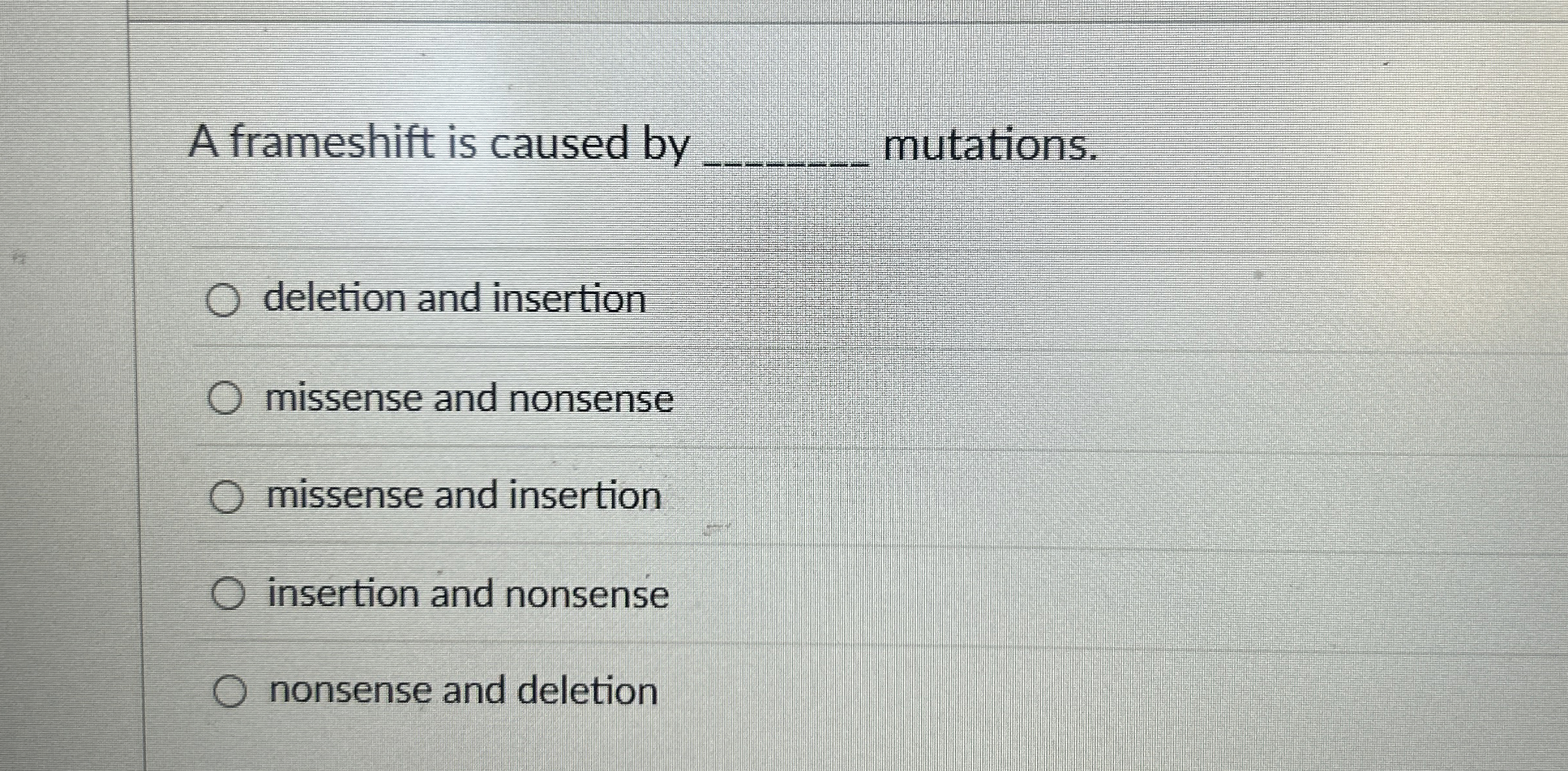 Solved A frameshift is caused by q, ﻿mutations.deletion and