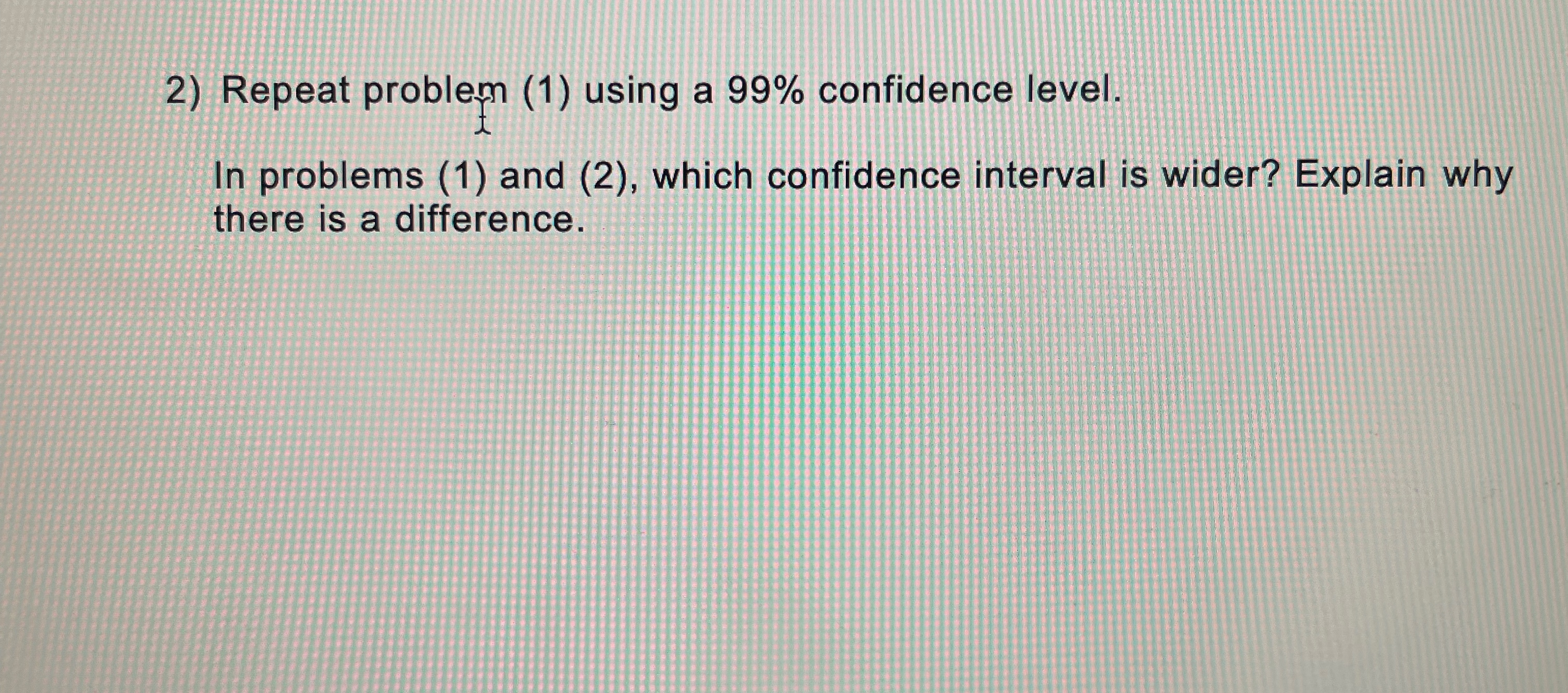 Solved For All Confidence Intervalsa)Sketch the distribution | Chegg.com