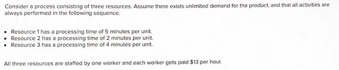 Solved Consider a process consisting of three resources. | Chegg.com