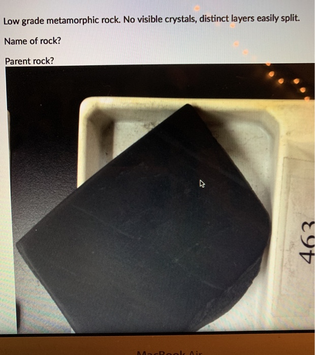 Solved Low grade metamorphic rock. No visible crystals,