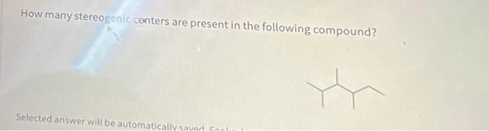 Solved How many stereogenic centers are present in the | Chegg.com