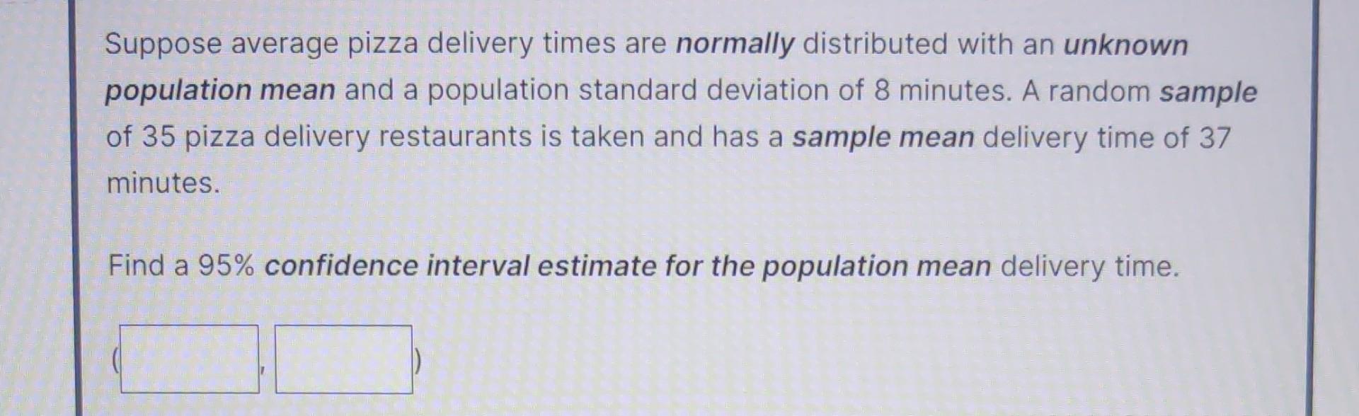 Solved Suppose average pizza delivery times are normally