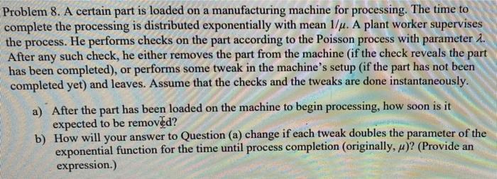 Solved Problem 8. A certain part is loaded on a | Chegg.com