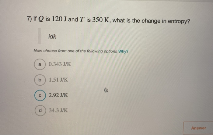Solved 7 If Q Is 1 J And T Is 350 K What Is The Chang Chegg Com