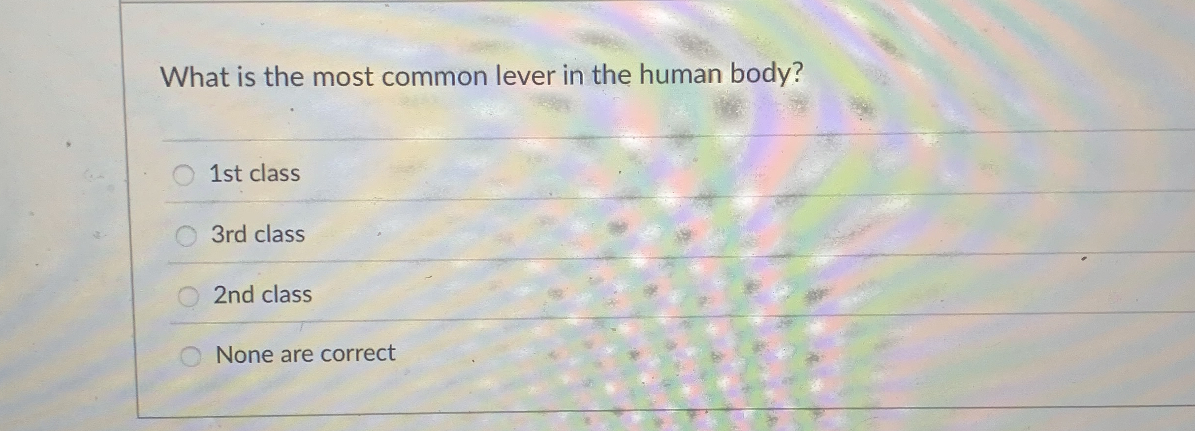 Solved What is the most common lever in the human body?1st
