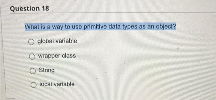 Solved What is a way to use primitive data types as an | Chegg.com