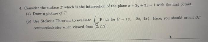 Solved 4. Consider the surface T which is the intersection | Chegg.com