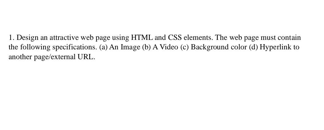 Solved 1. Design an attractive web page using HTML and CSS | Chegg.com