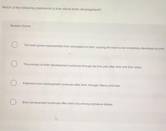 Solved Which of the following statements is true about brain | Chegg.com
