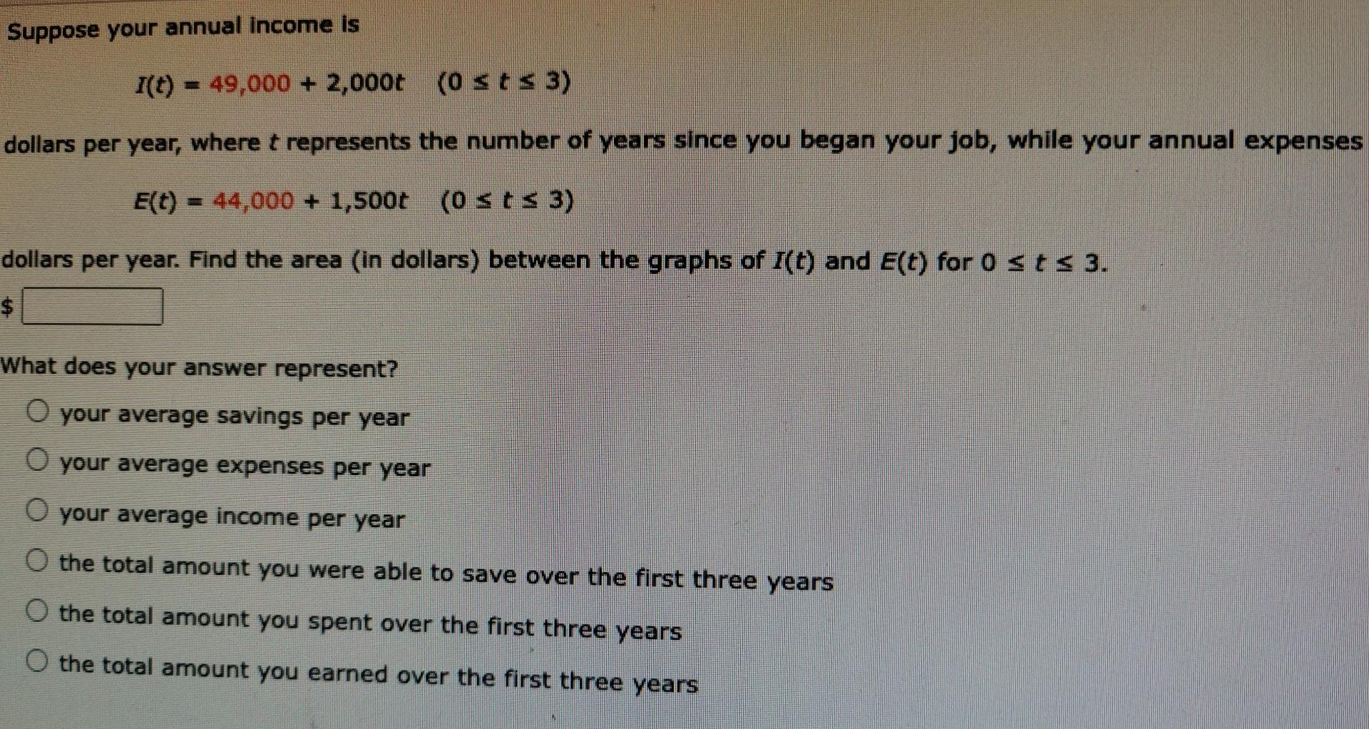 Solved Suppose your annual income is I(0) 49,000 + 2,000t | Chegg.com