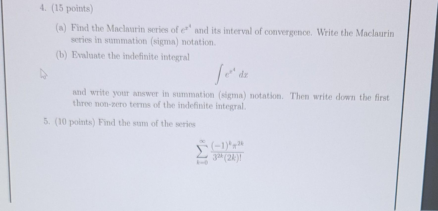 Solved (a) Find the Maclaurin series of ex4 and its interval | Chegg.com