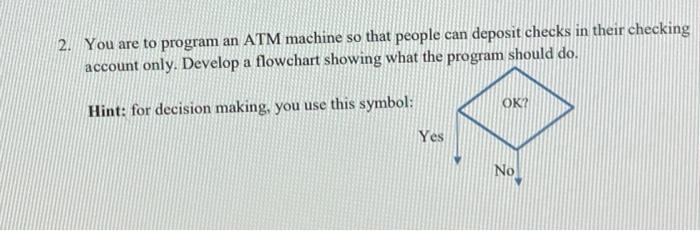 Solved 2. You are to program an ATM machine so that people | Chegg.com