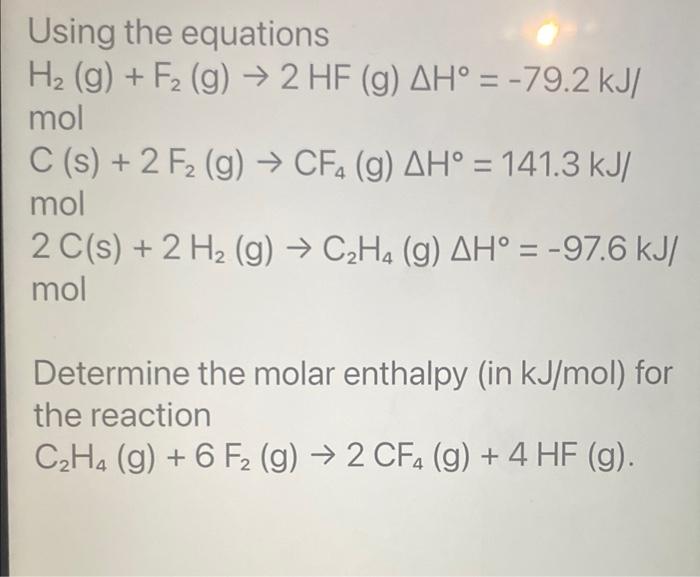 Solved Using the equations H2( g)+F2( g)→2HF(g)ΔH∘=−79.2 kJ/ | Chegg.com