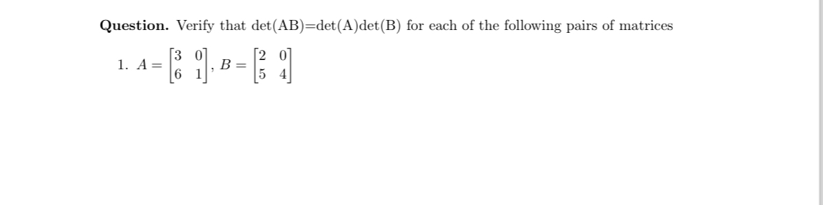 Solved Question. Verify That Det(AB)=det(A)det(B) ﻿for Each | Chegg.com