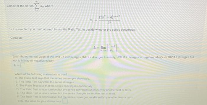 Solved Consider The Series ∑n=1∞an Where An=4n(2n2+4)7n+2 In | Chegg.com