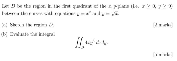 Solved Let D be the region in the first quadrant of the | Chegg.com