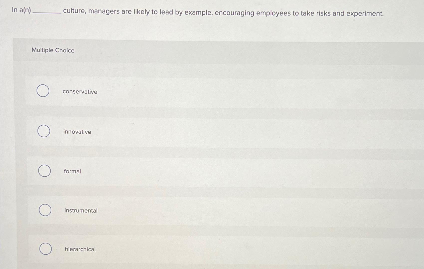 Solved In a(n)culture, managers are likely to lead by | Chegg.com