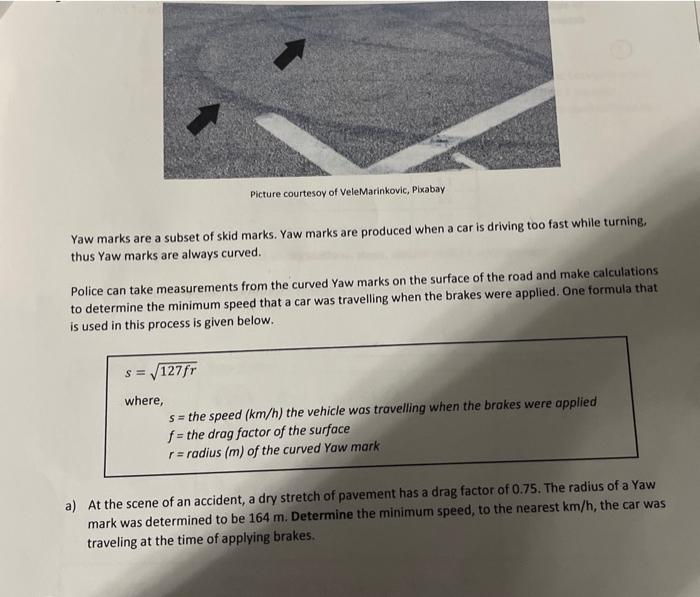 Solved Yaw marks are a subset of skid marks. Yaw marks are