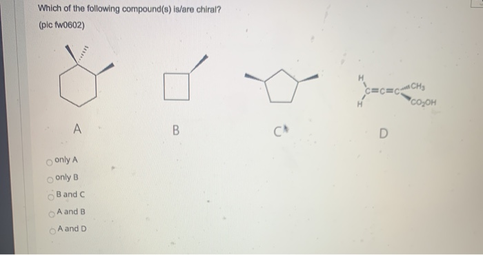 Solved Which Of The Following Compound(s) Is/are Chiral? | Chegg.com