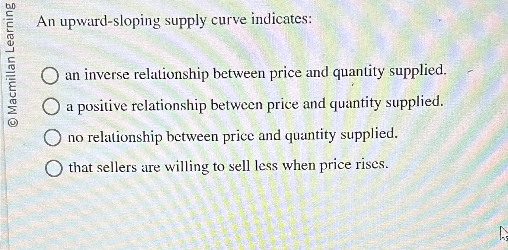 Solved E B ﻿An Upward-sloping Supply Curve Indicates:an | Chegg.com