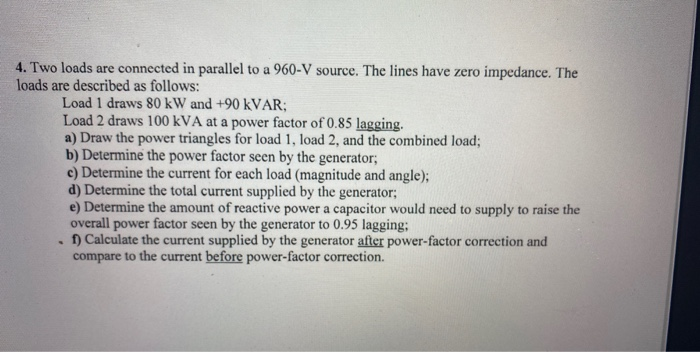 Solved 4. Two loads are connected in parallel to a 960-V | Chegg.com