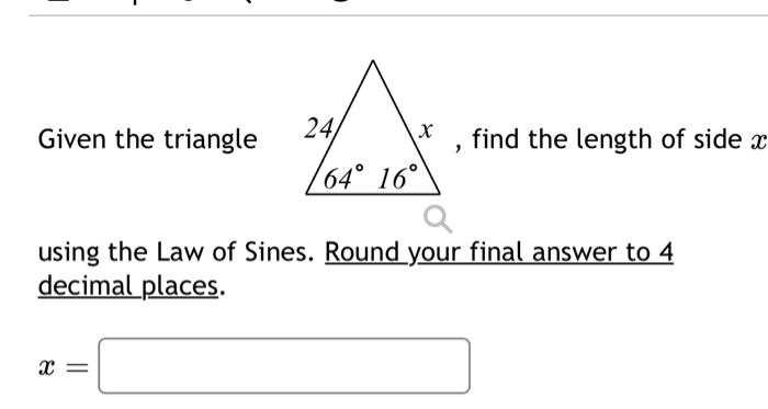 Solved Given the triangle 24 /64° 16° X = X > find the | Chegg.com