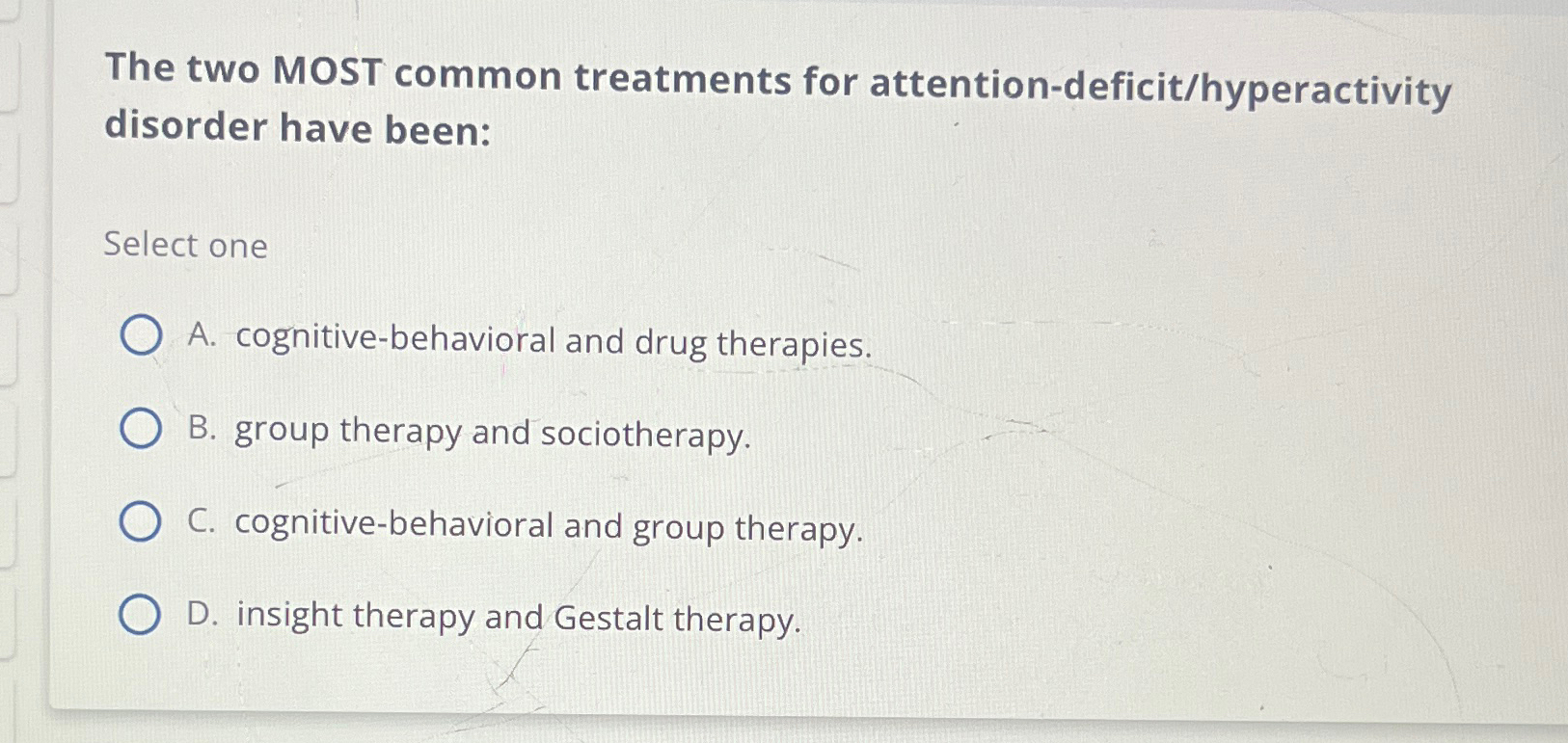 Solved The two MOST common treatments for | Chegg.com