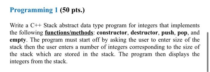 Solved Programming 1 (50 pts.) Write a C++ Stack abstract | Chegg.com