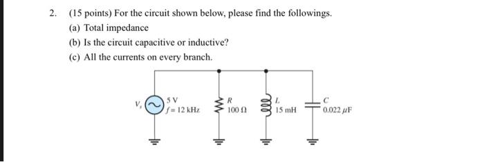 Solved 2. (15 points) For the circuit shown below, please | Chegg.com
